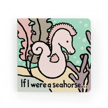 Load image into Gallery viewer, If I Were A Seahorse Book
